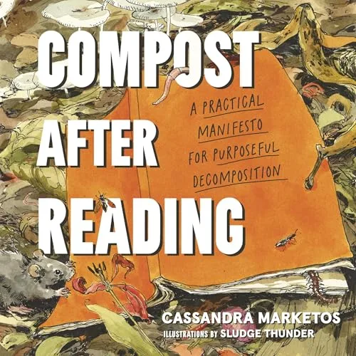 Compost after Reading By Cassandra Marketos, Sludge Thunder